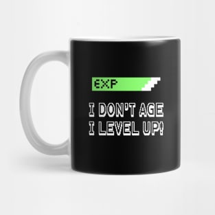 I Don't Age I Level Up Mug